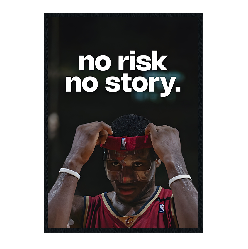 LeBron James No Risk No Story