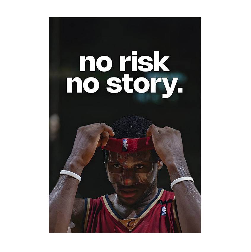 LeBron James No Risk No Story