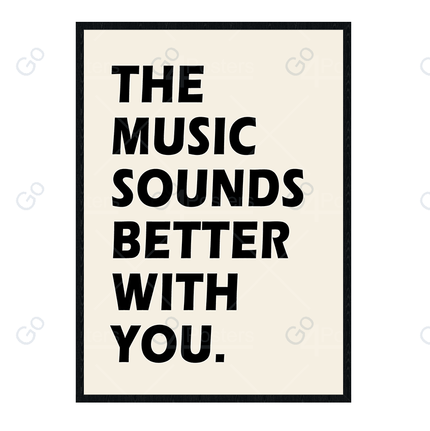 The Music Sounds Better With You Minimalist Poster - Go4Posters