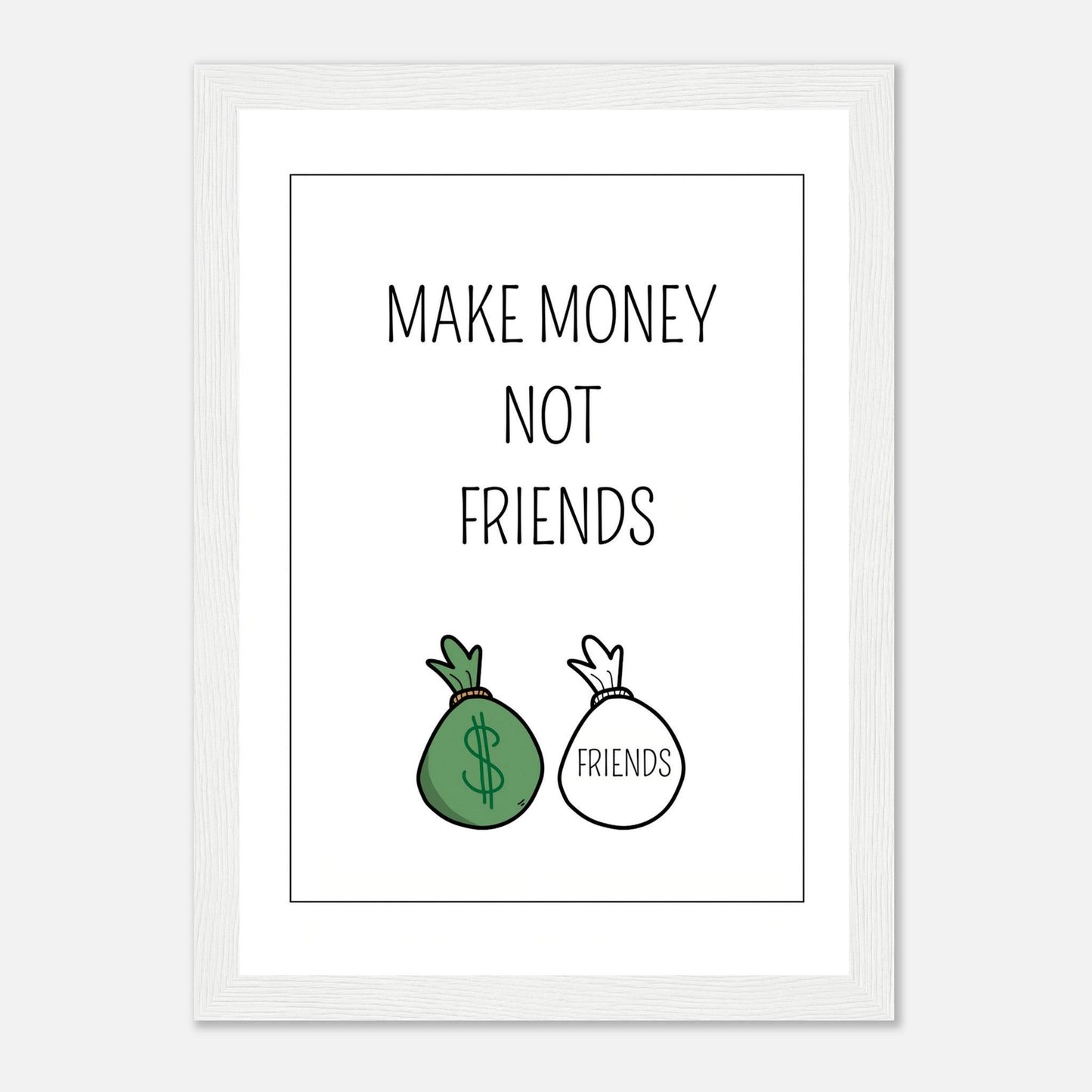 MAKE MONEY NOT FRIENDS - Go4Posters