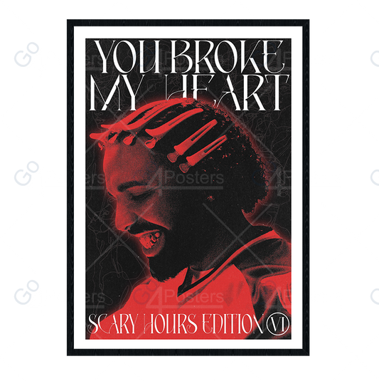 Drake You broke my heart - Poster