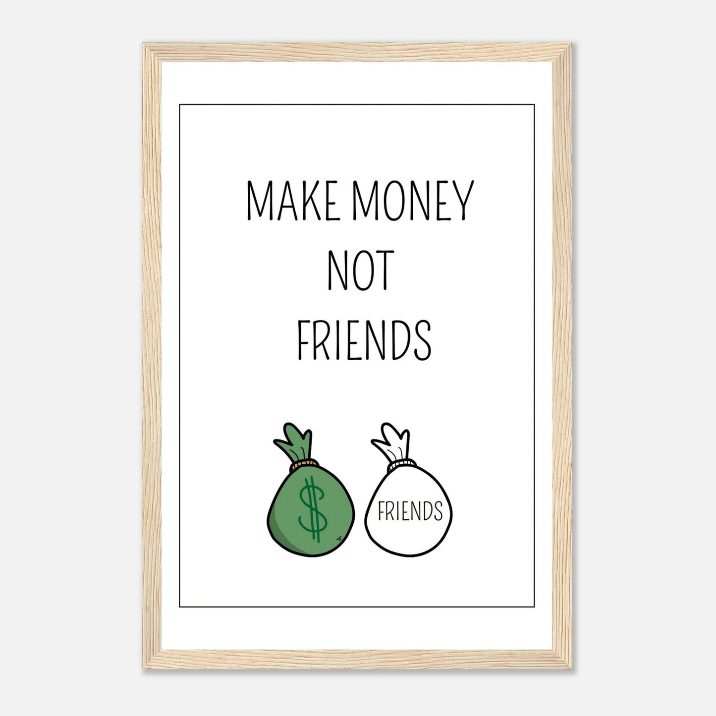 MAKE MONEY NOT FRIENDS - Go4Posters