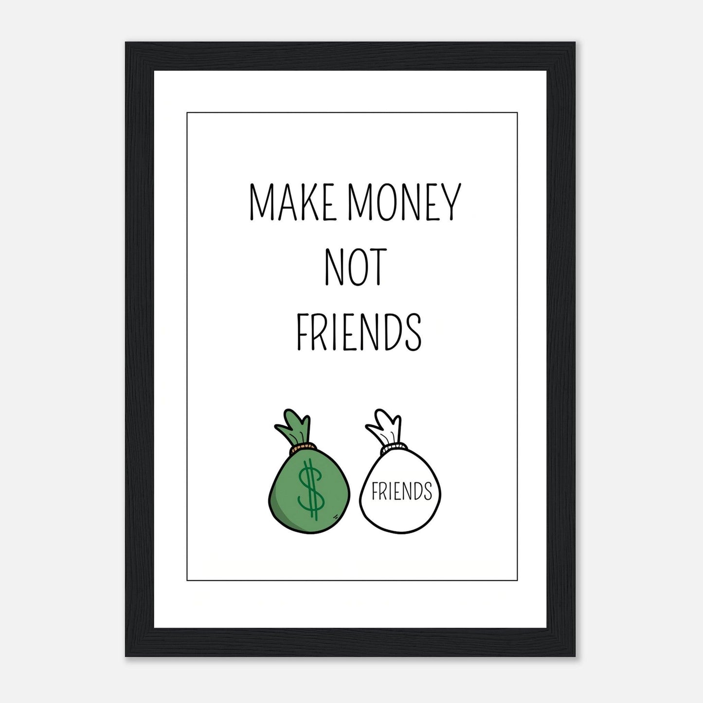 MAKE MONEY NOT FRIENDS - Go4Posters